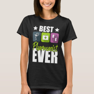 The Best Pharmacist Ever Medicine Pharmacist T-Shirt