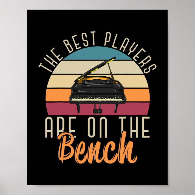 The Best Players Are On The Bench Funny Pianist Re Poster (Front)