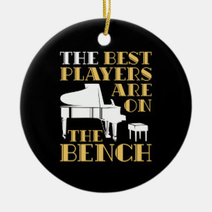 The Best Players Are on the Bench Piano Ceramic Ornament