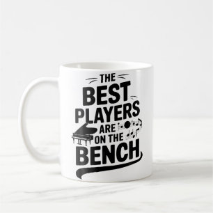 The Best Players Are On The Bench Piano Coffee Mug