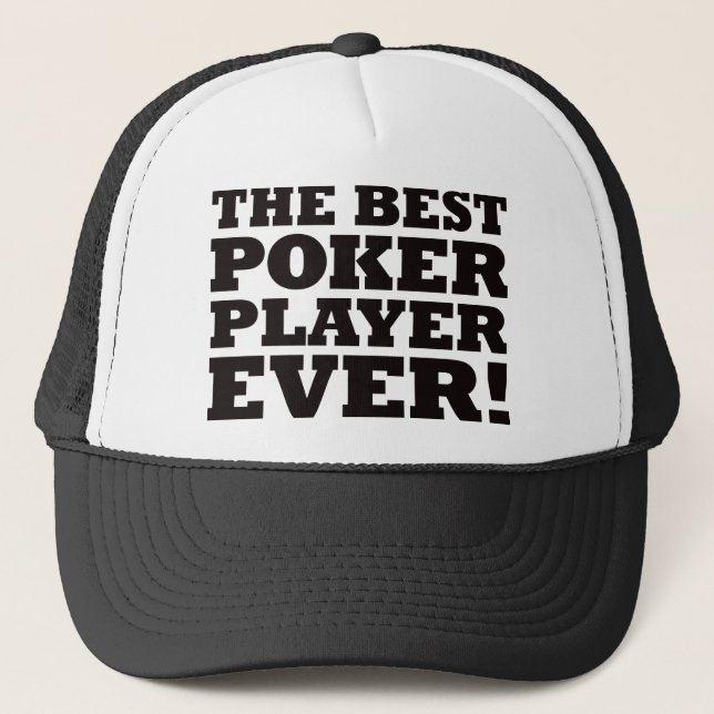 The Best Poker Player Ever Trucker Hat (Front)