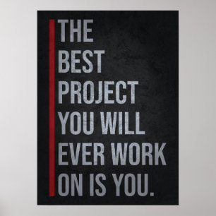 The Best Project Is YOU - Motivational  Poster