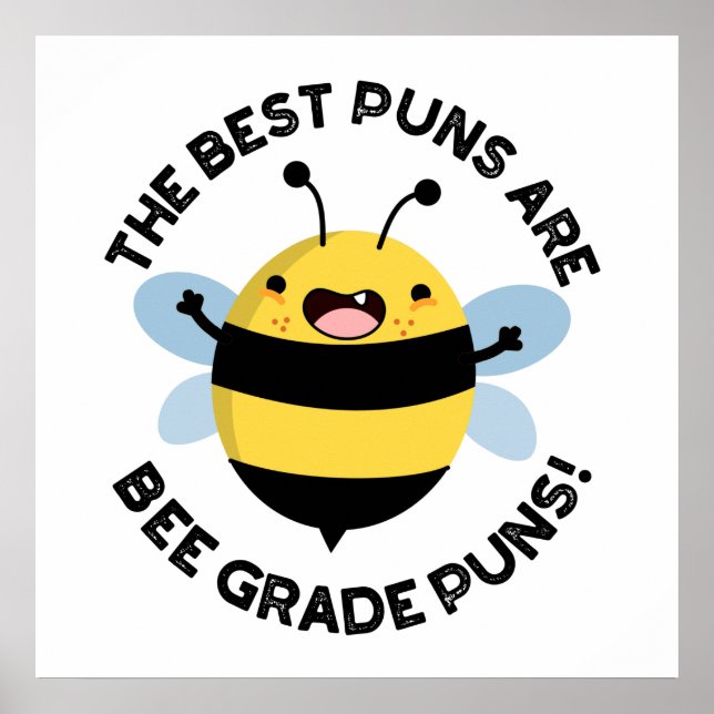 The Best Puns Are Bee Grade Puns Funny Bug Pun  Poster (Front)