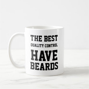 The Best Quality Control Have Beards Coffee Mug