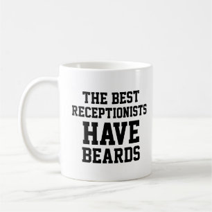 The Best Receptionists Have Beards Coffee Mug