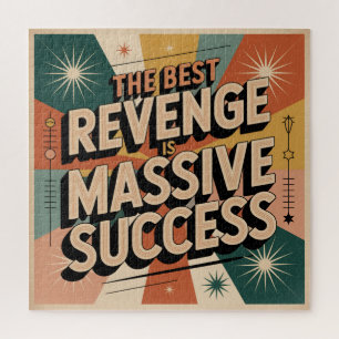 The Best Revenge Is Massive Success Jigsaw Puzzle