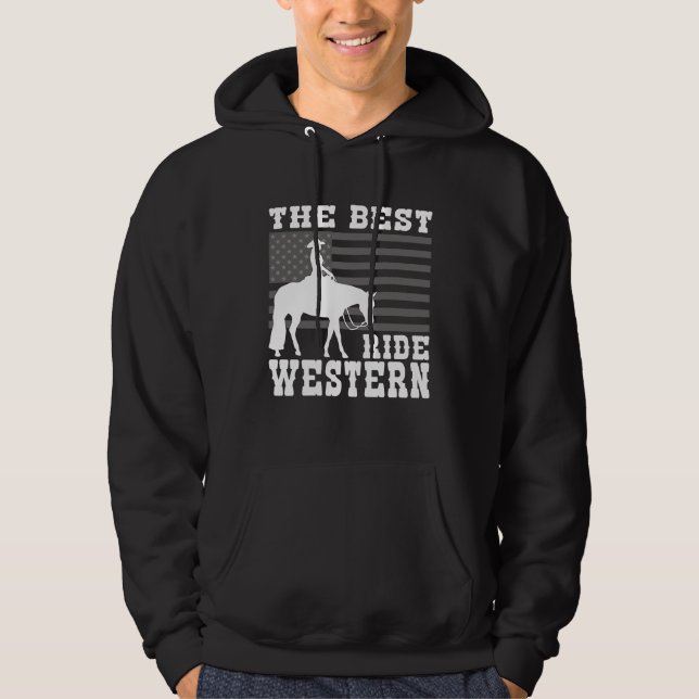 The Best ride Western Horse Reining Trail Rider  4 Hoodie (Front)
