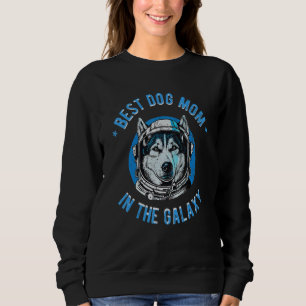 The Best Siberian Husky dog Mom in the galaxy Sweatshirt