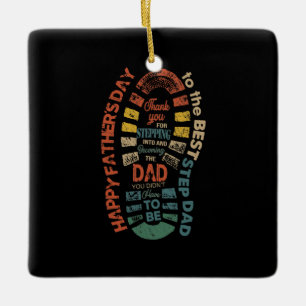 The Best Step Dad Thank You For Stepping Into Ceramic Ornament
