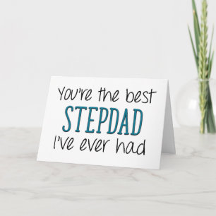 The Best Stepdad I've Ever Had, Funny Father's Day Card