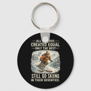 The Best Still Go Skiing In Their Seventies Funny Key Ring