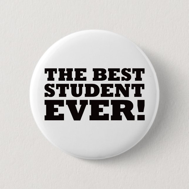 The Best Student Ever 6 Cm Round Badge (Front)