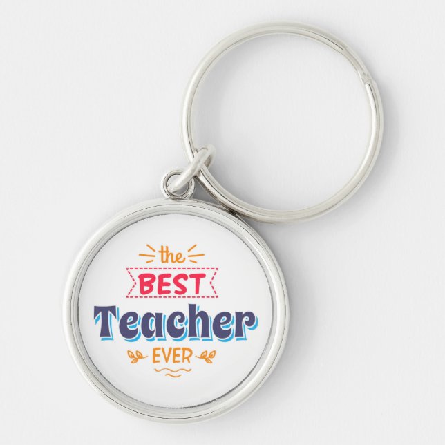 The Best Teacher Ever Key Ring (Front)