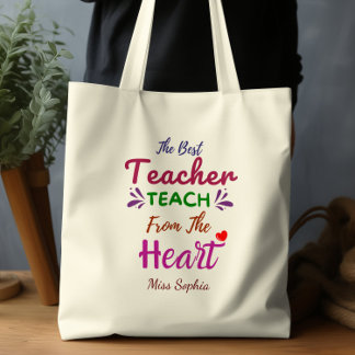 The Best Teacher Teach from the Heart Teacher Tote Bag