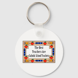 The Best Teachers Are Catholic School Teachers Key Ring