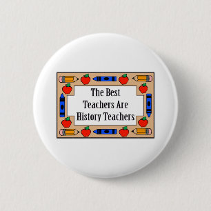 The Best Teachers Are History Teachers 6 Cm Round Badge
