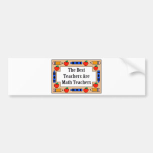 The Best Teachers Are Math Teachers Bumper Sticker