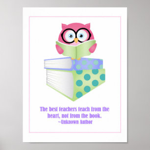 The best Teachers teach from the Heart OWL Poster