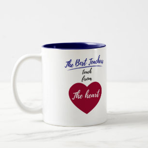 The Best teachers teach from the heart Two-Tone Coffee Mug
