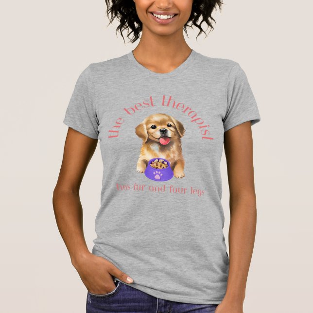The Best Therapist Has Fur and Four Legs T-Shirt (Front)