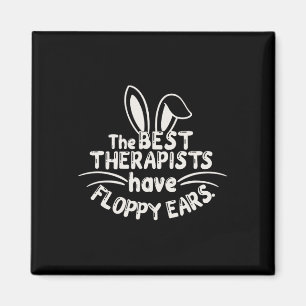 The Best Therapists Have Floppy Bunny Ears Humour Magnet