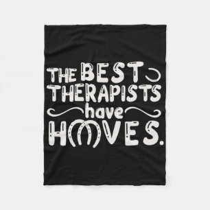 The Best Therapists Have Hooves Horses Humour Hipp Fleece Blanket