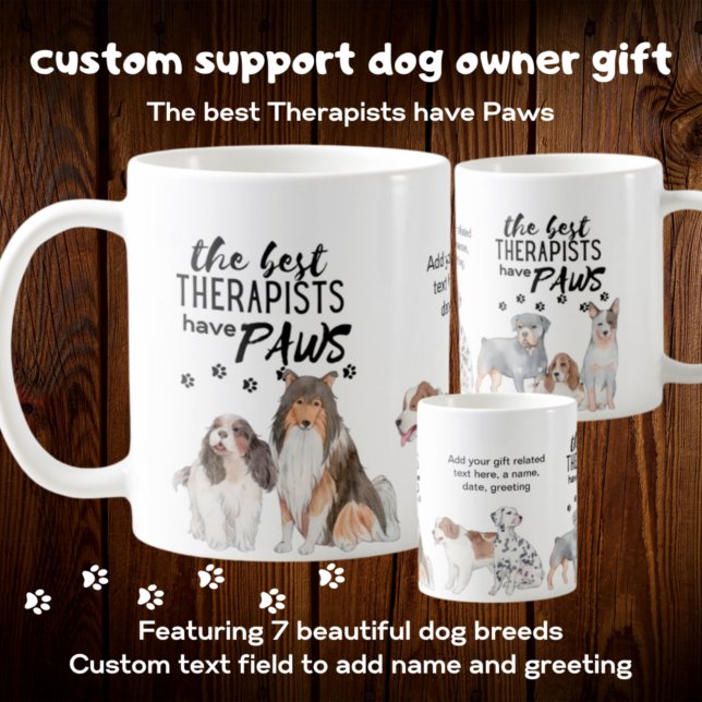 THE BEST THERAPISTS HAVE PAWS Support Dogs Custom  Coffee Mug (Creator Uploaded)