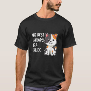The Best Therapy Is A Calico Cat T-Shirt