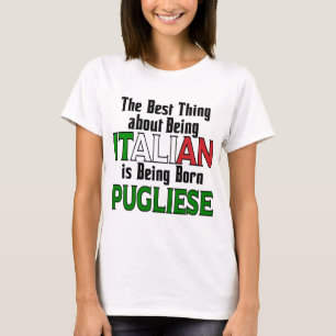 The Best Thing about being Italian T-Shirt