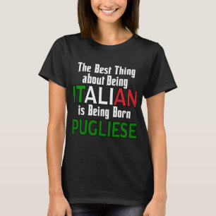 The Best Thing About Being Italian T-Shirt