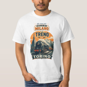 The Best Thing About Milan Is The Train To Turin T-Shirt