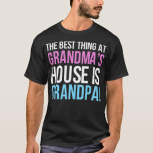 The Best Thing At GrandmaS House Is coolest grandm T-Shirt