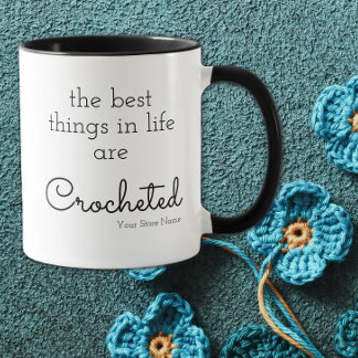 The Best Things In Life Are Crocheted Custom Mug