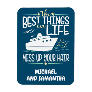 The Best Things in Life Mess up your Hair Magnet