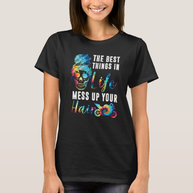 The Best Things In Life Mess Up Your Hair Skelly M T-Shirt (Front)