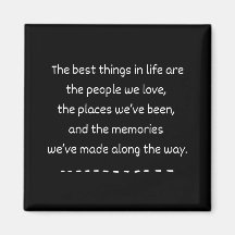 "The Best Things in Life" Quote Magnet