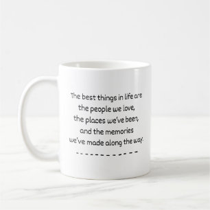"The Best Things In Life" Quote Mug
