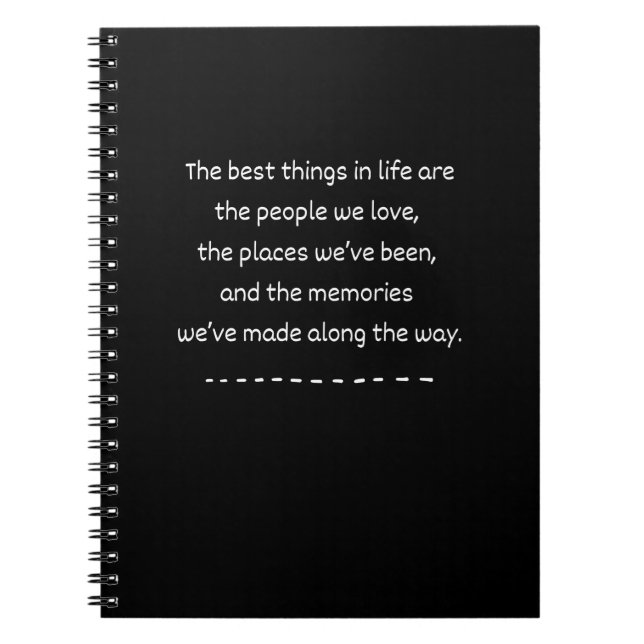 "The Best Things In Life" Quote Spiral Notebook (Front)