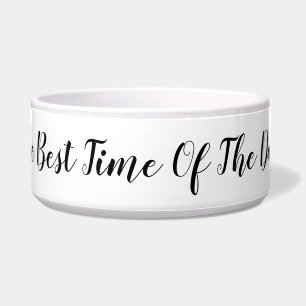 The Best Time Of The Day! Funny Message Bowl