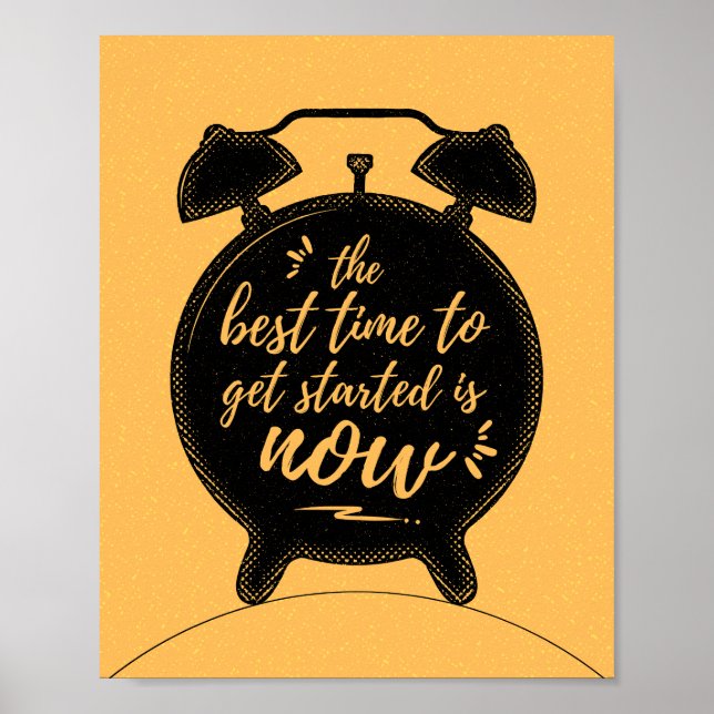 The Best Time to Get Started Is Now Inspiration Poster (Front)