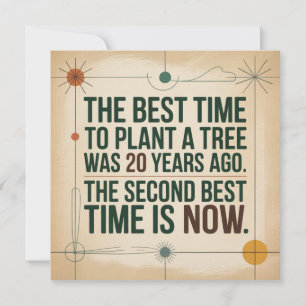 The Best Time To Plant A Tree Was 20 Years Ago Card
