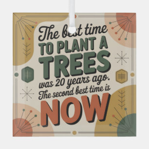 The Best Time To Plant A Tree Was 20 Years Ago Glass Tree Decoration
