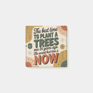 The Best Time To Plant A Tree Was 20 Years Ago Post-it Notes