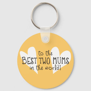 The Best Two Mums In the World Key Ring