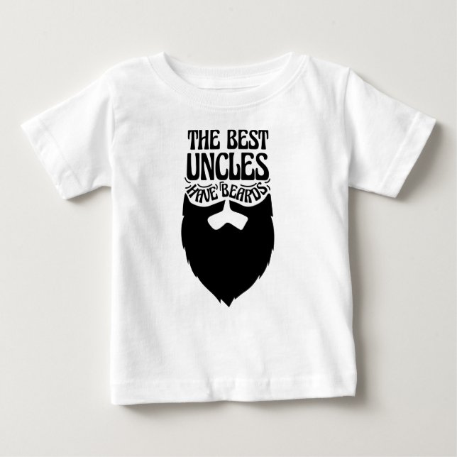 The Best Uncles Have Beards Funny Uncle Gift Baby T-Shirt (Front)