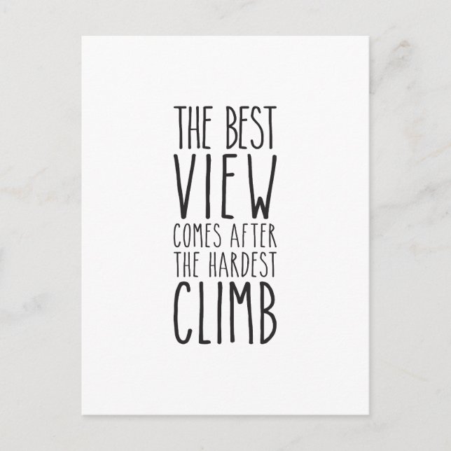 The Best View Comes After The Hardest Climb Postcard (Front)