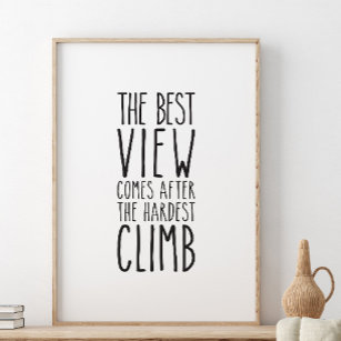 The Best View Comes After The Hardest Climb, Poster