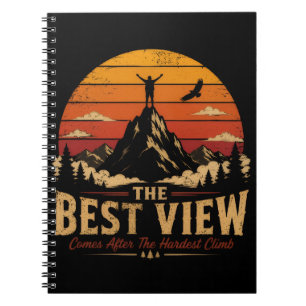 The Best View Comes After the Hardest Notebook