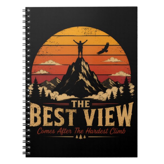 The Best View Comes After the Hardest Notebook (Front)