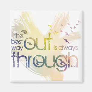 The best way out is always through magnet